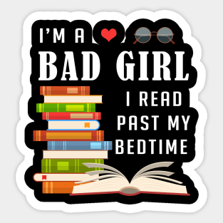 I'm A Bad Girl I Read Past My Bedtime Book Nerd Sticker